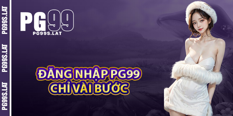 Mỗi Lần Đăng Nhập PG99 Một Bước Gần Hơn Tới Kho Báu 2 Hướng dẫn đăng nhập PG99 chỉ vài bước đơn giản